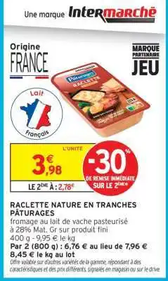 Intermarché RACLETTE NATURE EN TRANCHES PÂTURAGES offre