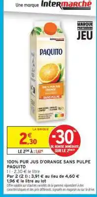 Intermarché 100% PUR JUS D'ORANGE SANS PULPE PAQUITO offre