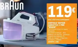 E.Leclerc CENTRALE VAPEUR CARESTYLE 3 PRO BRAUN offre