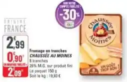 G20 Fromage en tranches chaussée au moines offre
