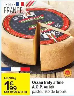 Carrefour Drive Onetik - ossau iraty affiné a.o.p. au lait pasteurisé de brebis offre