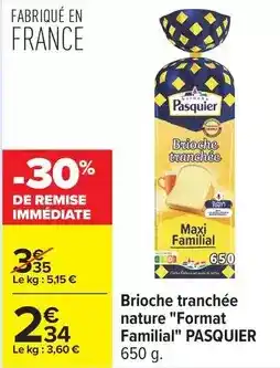 Carrefour Drive Pasquier - brioche tranchée nature format familial offre