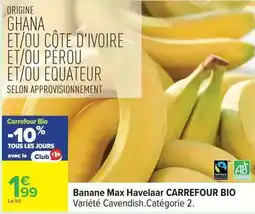 Carrefour Drive Carrefour - bio banane max havelaar offre
