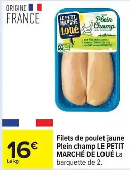 Carrefour Drive Filets de poulet jaune plein champ offre