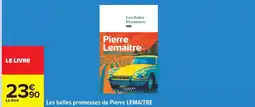 Carrefour Drive Lemaitre - les belles promesse de pierre lemaître offre