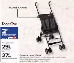 Carrefour Drive Trottine - poussette canne cantor offre