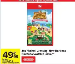 Carrefour Drive Jeu animal crossing: new horizons - nintendo switch 2 edition offre