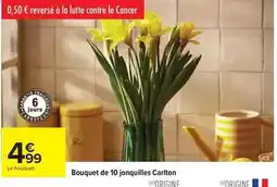 Carrefour Market Bouquet de 10 jonquilles carton offre