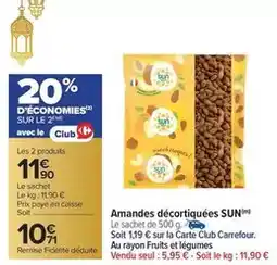Carrefour Market Sun - amandes décortiquées offre