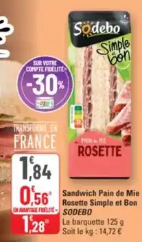 G20 Sodebo - sandwich pain de mie rosette simple et bon offre