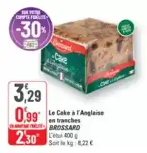 G20 Brossard - le cake à l'anglaise en tranches offre