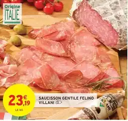 Intermarché Villani - saucisson gentile felino offre