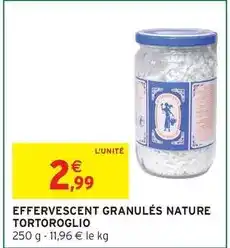 Intermarché Effervescent granules nature tortoroglio offre