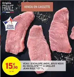 Intermarché Jean rosé - veau: escalope (noix, sous noix) ou escalope a griller offre