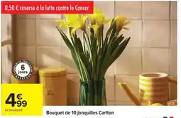 Carrefour Market Bouquet de 10 jonquilles Carlton offre