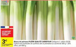 Carrefour Drive Carrefour - blancs de poireaux filière qualité offre