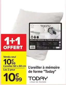 Carrefour Drive L'oreiller à mémoire de forme today offre