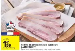 Carrefour Market Carrefour - poitrine de porc cuite nature supérieure offre