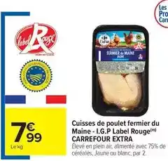 Carrefour Market Carrefour - cuisses de poulet fermier du maine i.g.p. label rouge extra offre