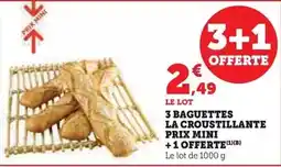 Hyper U Prix mini - 3 baguettes la croustillante + 1 offerte offre
