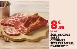 Hyper U Secrets du val d'argent - échine crue salée ou fumée offre