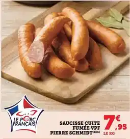 Hyper U Pierre schmidt - saucisse cuite fumée vpf offre