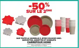 Carrefour Market Sur toute la vaisselle à jeter couleur unie: serviettes, assiettes et gobelets carrefour home offre