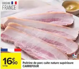 Carrefour Drive Carrefour - poitrine de porc cuite nature supérieure offre