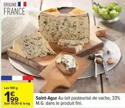 Carrefour Drive Fini - saint-agur au lait pasteurisé de vache, 33% m.g. dans le produit offre