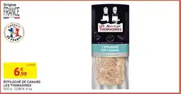 Intermarché ÉFFILOCHÉ DE CANARD LES THOMASINES offre