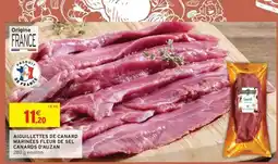 Intermarché AIGUILLETTES DE CANARD MARINÉES FLEUR DE SEL CANARDS D'AUZAN offre