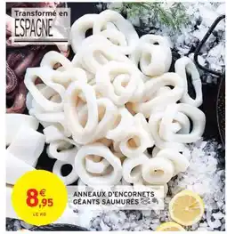 Intermarché ANNEAUX D'ENCORNETS GÉANTS SAUMURÉS offre