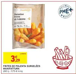 Intermarché FRITES DE POLENTA SURGELÉES MANIFATTURA offre