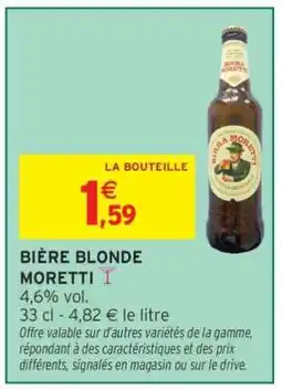 Intermarché BIÈRE BLONDE MORETTI offre