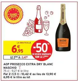 Intermarché AOP PROSECCO EXTRA DRY BLANC MASCHIO offre