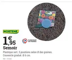 Espace emeraude NORTENE Semoir offre