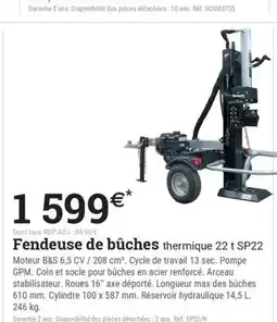 Espace emeraude Fendeuse de bûches thermique 22 t SP22 offre