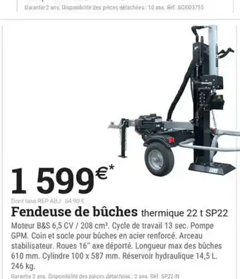 Espace emeraude Fendeuse de bûches thermique 22 t SP22 offre