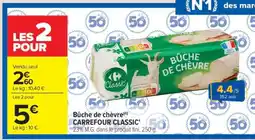 Carrefour Market Bûche de chèvre CARREFOUR CLASSIC' offre