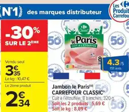 Carrefour Market Jambon Le Paris CARREFOUR CLASSIC' offre