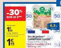 Carrefour Market Dés de jambon CARREFOUR CLASSIC' offre