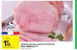 Carrefour Market Jambon cuit avec couenne Le Foué de PAUL PREDAULT offre