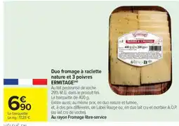 Carrefour Market Duo fromage à raclette nature et 3 poivres ERMITAGE offre