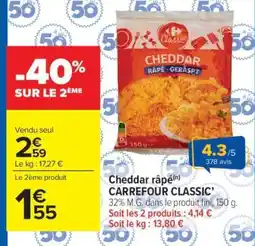 Carrefour Market Cheddar râpé CARREFOUR CLASSIC' offre