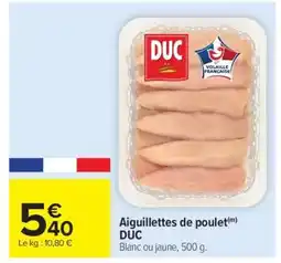Carrefour Market AIGUILLETTES DE POULET DUC offre