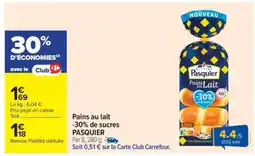 Carrefour Market Pains au lait -30% de sucres PASQUIER offre