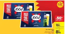 Carrefour Bière Maxi Format 1664 offre