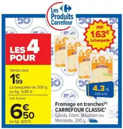 Carrefour Fromage en tranches CARREFOUR CLASSIC offre