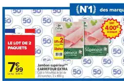 Carrefour Jambon Supérieur CARREFOUR EXTRA offre