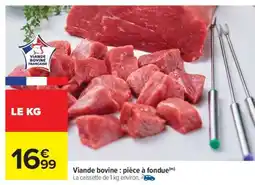 Carrefour Viande bovine : pièce à fondue offre